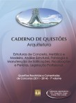 Caderno de Questões - ARQUITETURA - Estruturas de Concreto, Metálica e Madeira, Análise Estrutural, Patologia e Manut. Edificações, Fiscalizações e Perícias, Leg. Profissional - Questões Resolvidas e Comentadas de Concursos (2011 - 2014) - 1º Volume